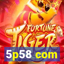 5p58 com